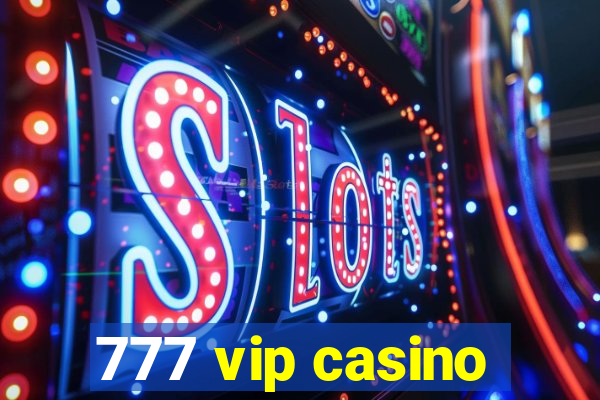 777 vip casino