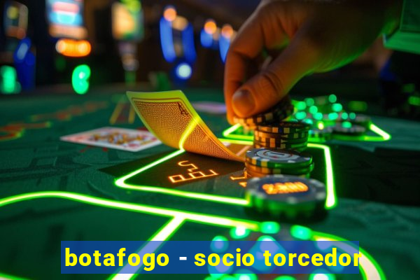 botafogo - socio torcedor