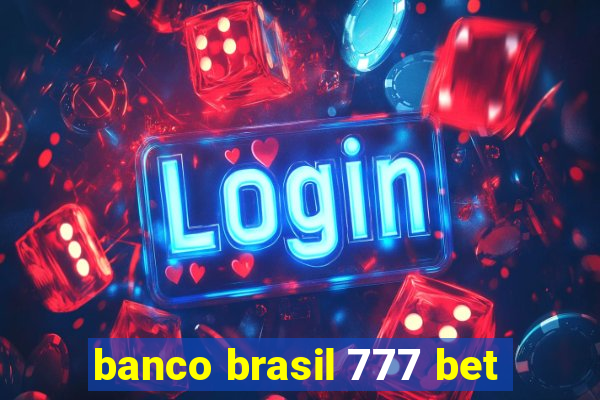 banco brasil 777 bet