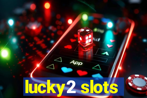 lucky2 slots