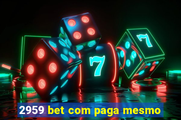 2959 bet com paga mesmo