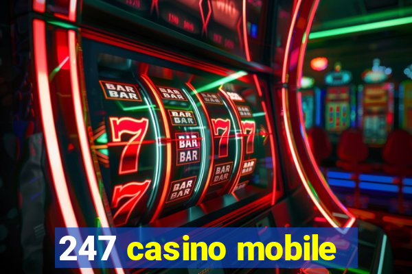 247 casino mobile