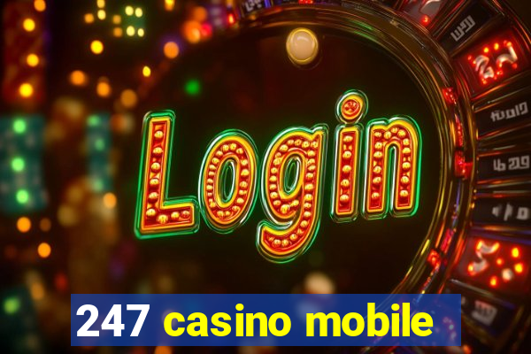 247 casino mobile