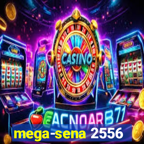 mega-sena 2556