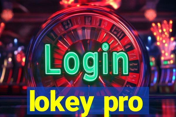 lokey pro