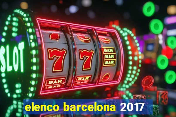 elenco barcelona 2017