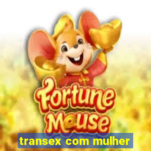 transex com mulher