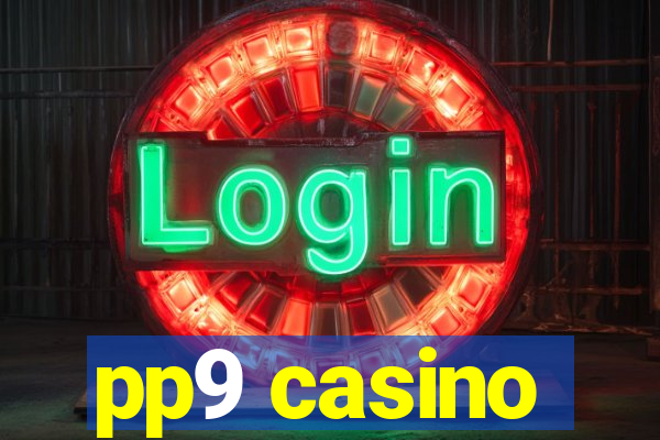 pp9 casino