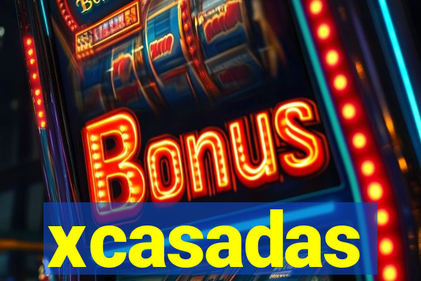 xcasadas