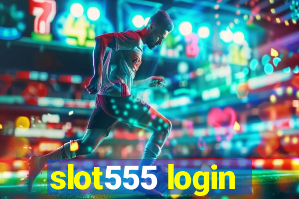 slot555 login