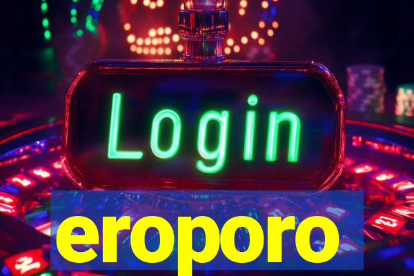 eroporo