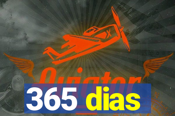 365 dias