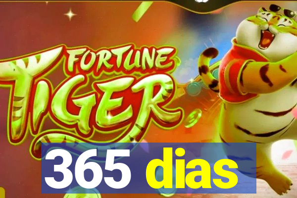 365 dias