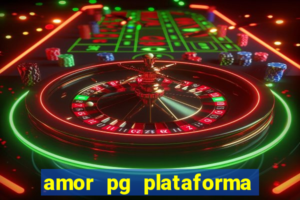 amor pg plataforma de jogos