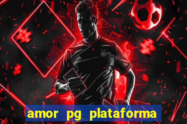 amor pg plataforma de jogos