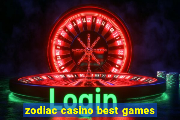 zodiac casino best games