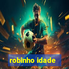 robinho idade