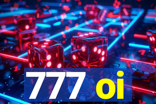 777 oi