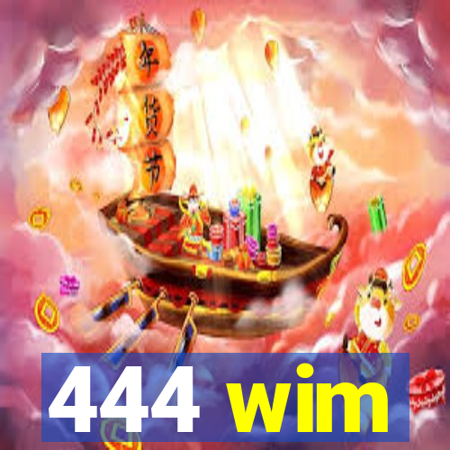 444 wim