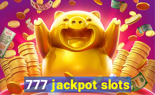 777 jackpot slots