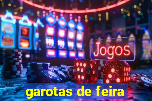 garotas de feira