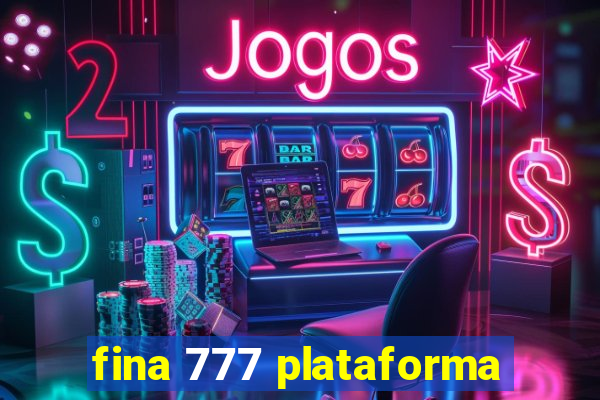 fina 777 plataforma