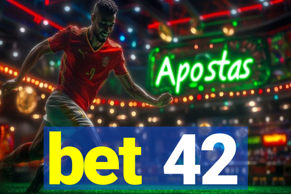 bet 42