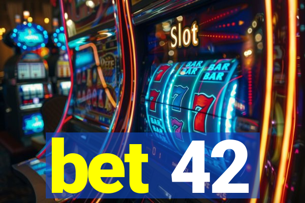 bet 42