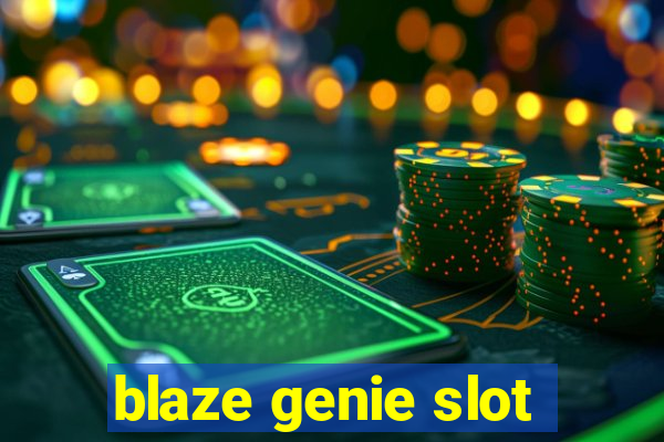 blaze genie slot