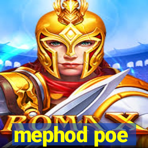 mephod poe