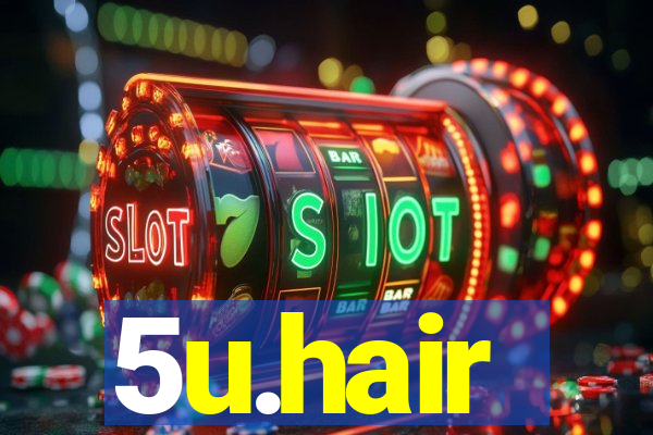 5u.hair