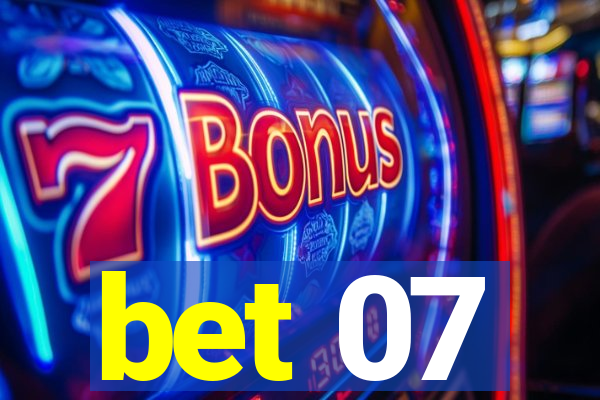 bet 07