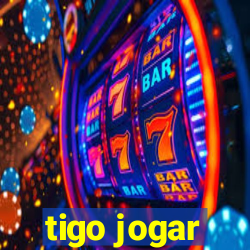 tigo jogar