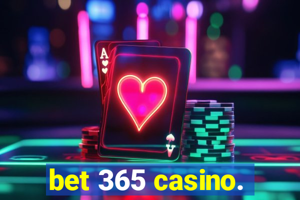 bet 365 casino.