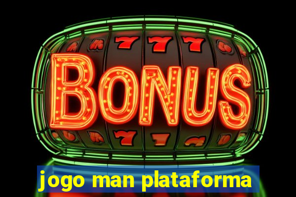 jogo man plataforma