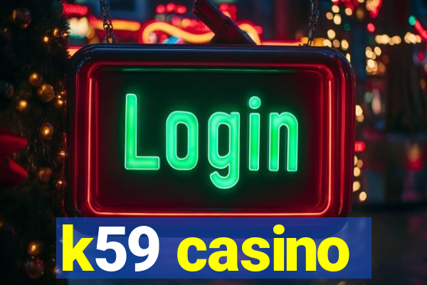 k59 casino