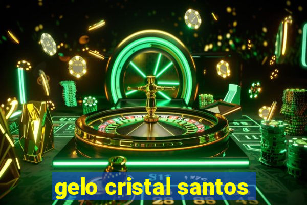 gelo cristal santos