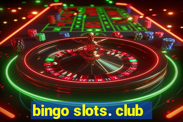 bingo slots. club