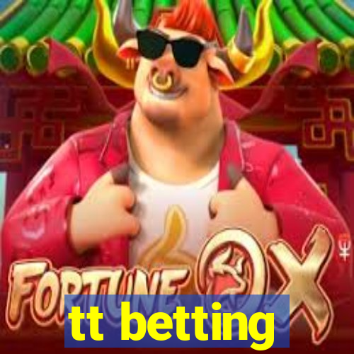 tt betting