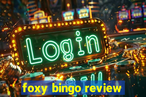 foxy bingo review