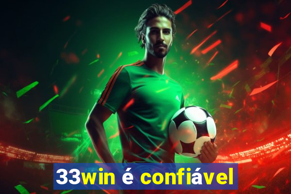 33win é confiável