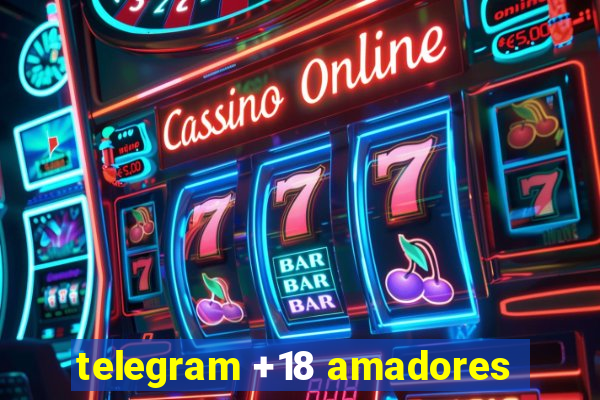 telegram +18 amadores