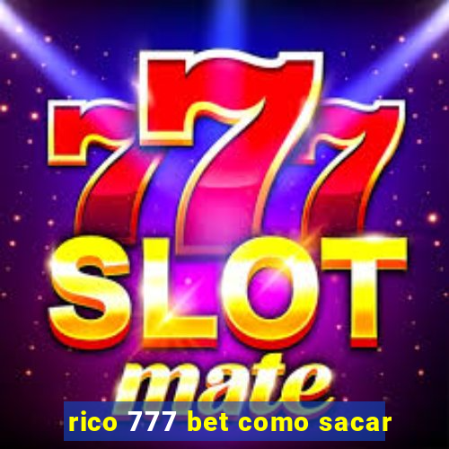 rico 777 bet como sacar