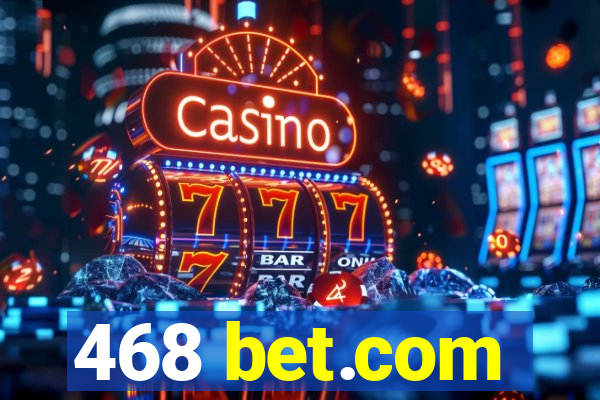 468 bet.com