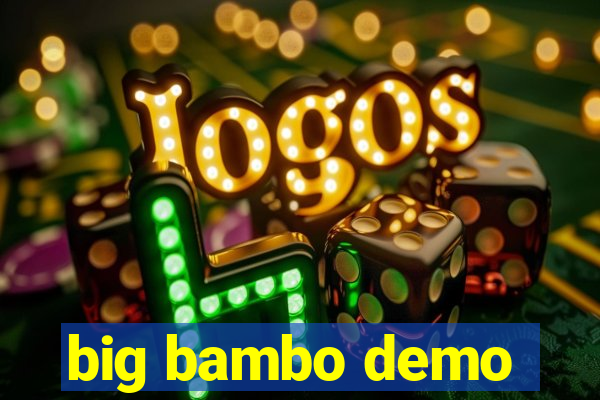 big bambo demo