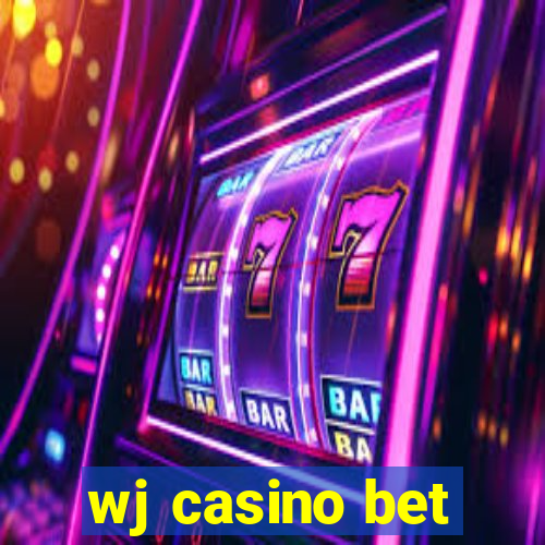 wj casino bet