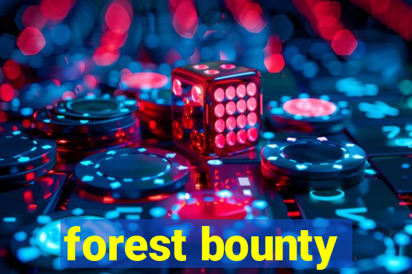 forest bounty