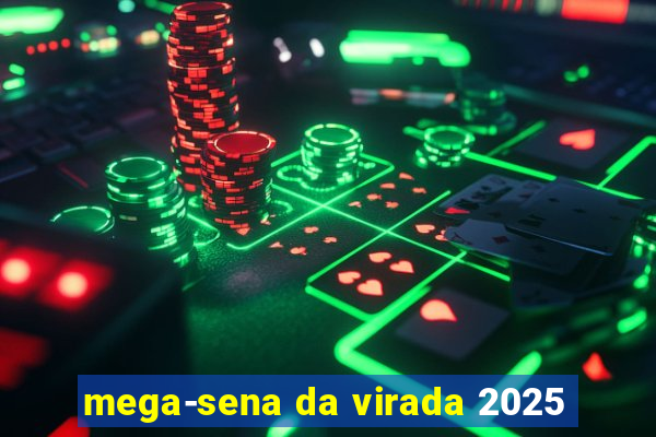 mega-sena da virada 2025