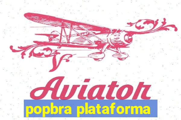 popbra plataforma