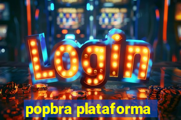 popbra plataforma